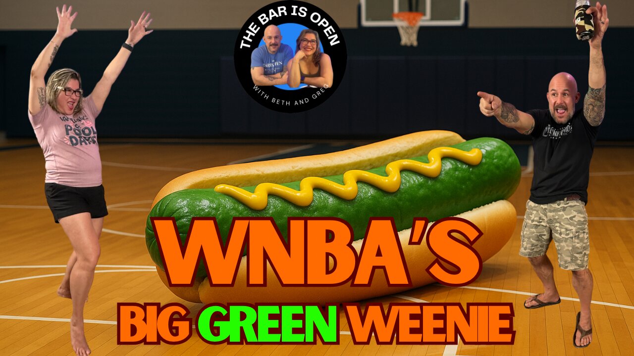 WNBA's Big Green Weenie! - TBIO 513