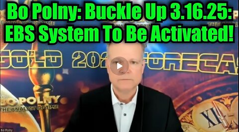 Bo Polny: Buckle Up 3.16.25 - EBS System To Be Activated!