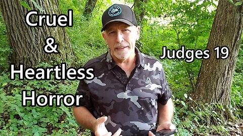 Cruel & Heartless Horror: Judges 19