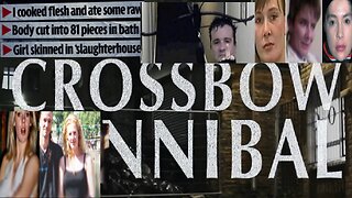 The.Crossbow.Cannibal, #uk , #cannibalism ,