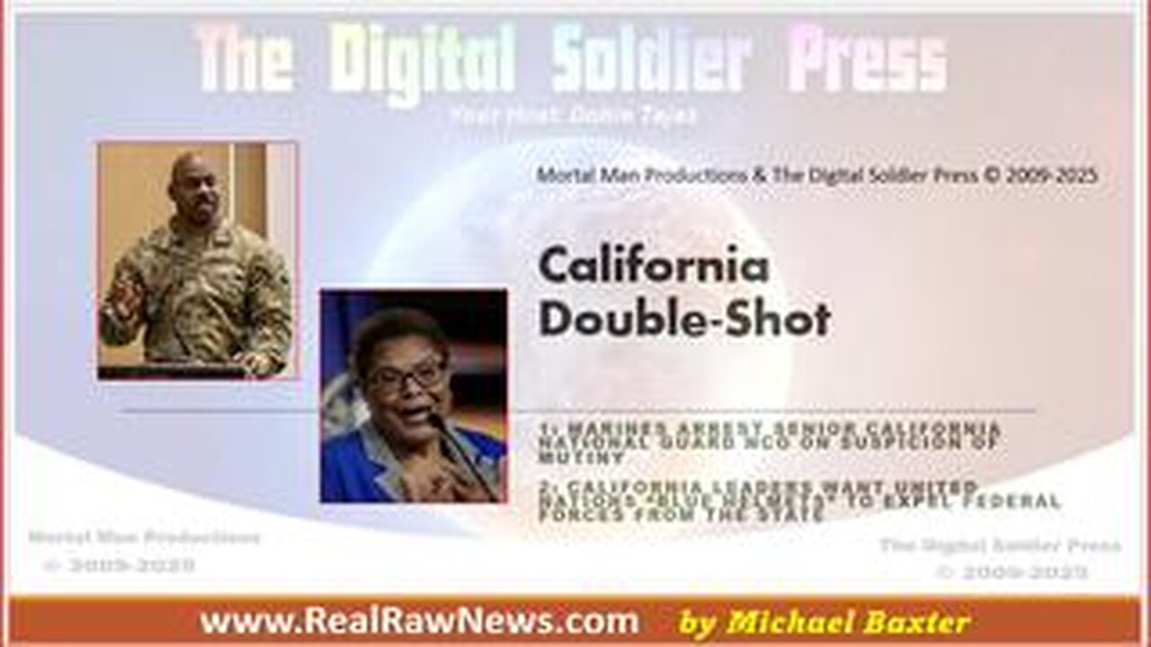 California Double-Shot 1: Marines Arrest Senior CA National Guard NCO on Suspicion of Mutiny & Treason 2: California Leaders Want United Nations "Blue Helmets" to Expel Federal Forces from the State