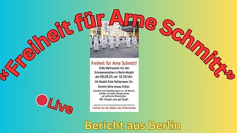 Live🛑: "Freiheit für Arne Schmitt"- Pianist- Mahnwache vor der Justizvollzugsanstalt Moabit; 080925