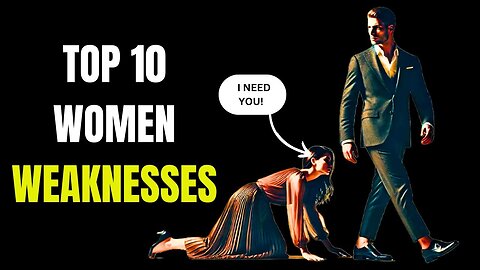 Top 10 Female Weaknesses Every Man Must Know! | Stoicism