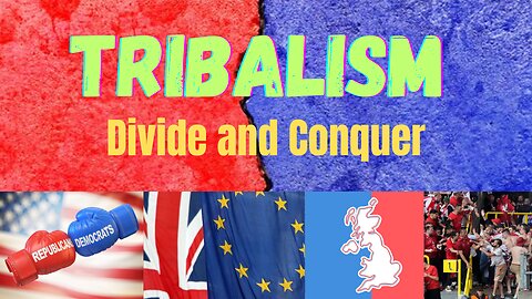 Tribalism another part of divide and conquer