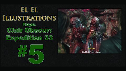 El El Plays Clair Obscure: Expedition 33 Episode 5: Lil Bitta History