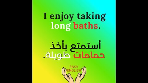 I ENJOY TAKING LONG BATHS
