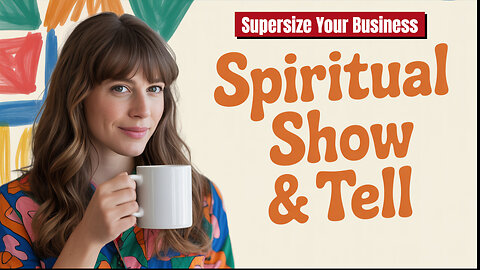 How Show and Tell Can Grow Your Business Fast