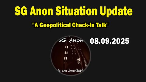 SG Anon Situation Update Aug 9: "A Geopolitical Check-In Talk"
