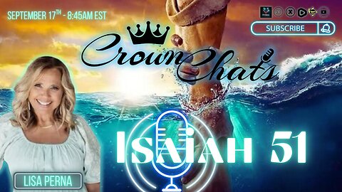 Crown Chats- Isaiah 51