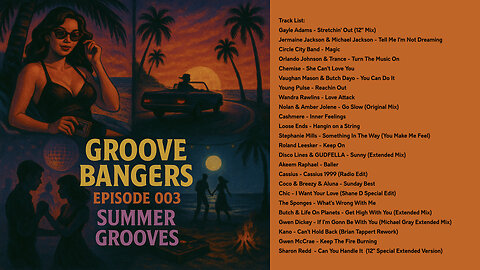 Groove Bangers: Episode 003 (Summer Grooves, Boogie Funk, Bumping House, and more)