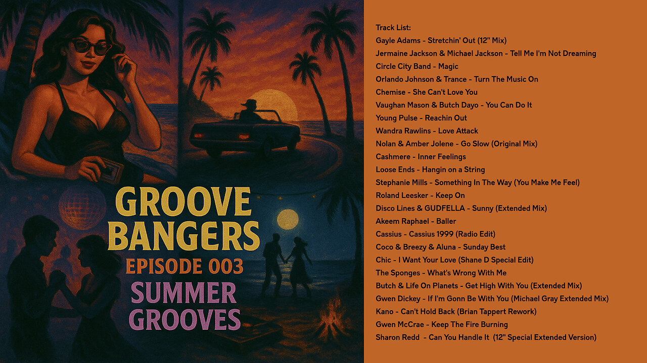 Groove Bangers: Episode 003 (Summer Grooves, Boogie Funk, Bumping House, and more)