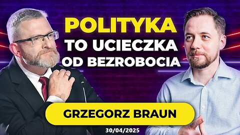 GRZEGORZ BRAUN O GOSPODARCE: JEST LEPSZY SPOSÓB NIŻ WYJŚCIE Z UE - Biznes na Ostro (30.04.2025)