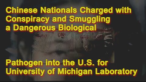 Chinese Nationals Charged with Conspiracy and Smuggling a Dangerous Biological Pathogen into the U.S
