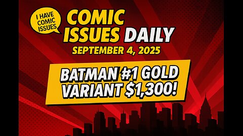 Comic Issues Daily (Sept 4, 2025) | $1300 Batman #1 Variant, Punisher Red Band, Venom Horror