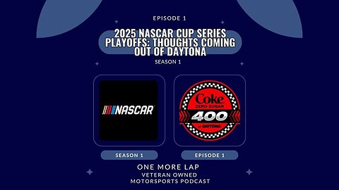 2025 NASCAR Cup Series Playoffs: Thoughts Coming Out of Daytona (Episode 1)