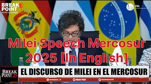 Milei Speech Mercosur 2025 [In English]
