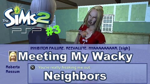 Sims 2 PSP Part 3: Meeting My Wacky Neighbors