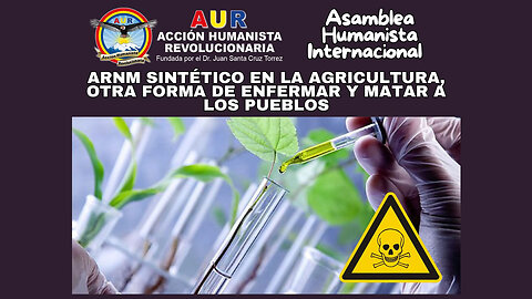 18-08-2025 ARNm SINTÉTICO EN LA AGRICULTURA, OTRA FORMA DE ENFERMAR Y MATAR A LOS PUEBLOS