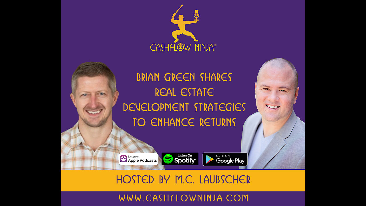 Brian Green Shares Real Estate Development Strategies To Enhance Returns