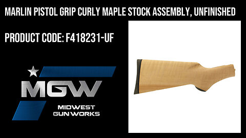Marlin Pistol Grip Curly Maple Stock Assembly, Unfinished - F418231-UF