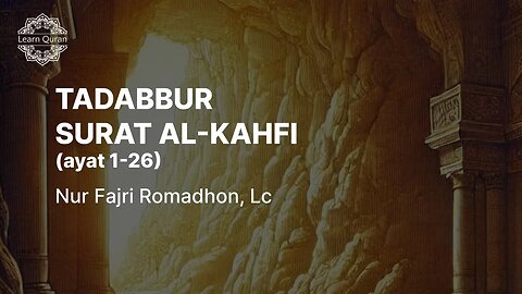 20240724 - Tadabbur QS Al Kahfi Ayat 1-26