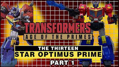 Star Optimus Prime - Transformers Age of the Primes - Unboxing & Review Part 1