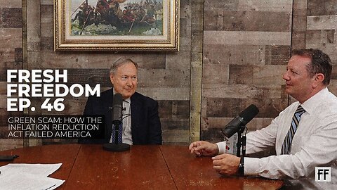 Episode 46: Green Scam! How the Inflation Reduction Act Failed America