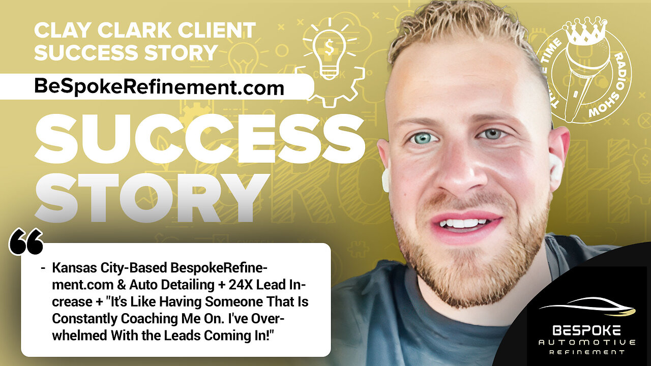 Clay Clark Client Success Story | Kansas City-Based BespokeRefinement.com & Auto Detailing + 24X Lead Increase + "It's Like Having Someone That Is Constantly Coaching Me On. I've Overwhelmed With the Leads Coming In!"