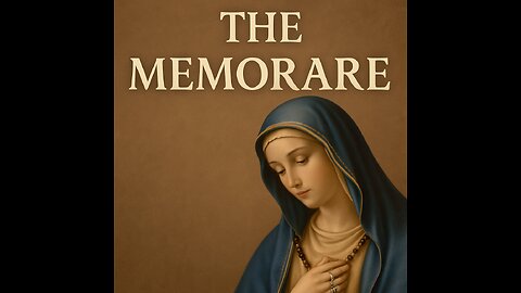The Memorare Prayer | A Powerful Plea to Our Blessed Mother