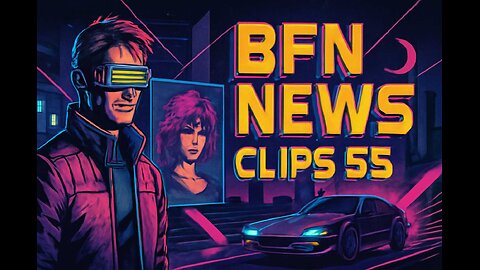 BFN News Clips #55 Memes Comedy Politics Conspiracy