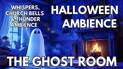 🎃 The Ghost Room Ambience | Ghostly Whispers, Church Bells, Thunderstorm & Fireplace | 4K Halloween ASMR
