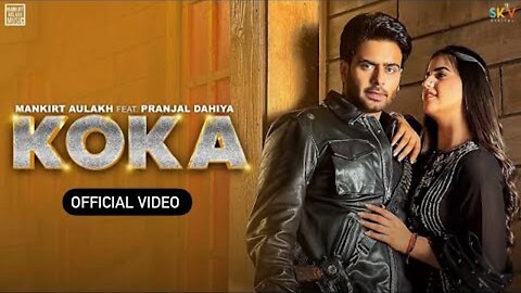 KOKA (Official Video) Mankirt Aulakh | Simar Kaur | Pranjal Dahiya | Punjabi Song