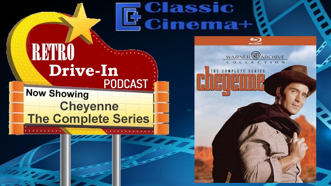Retro Drive-In Podcast: Cheyenne The Complete Series Blu-ray
