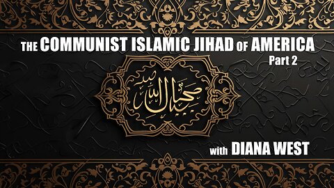 The Communist-Islamic Jihad of America, PART 2 (with Diana West)
