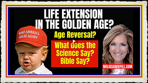 Life Extension in the Golden Age What says Science Bible Thurs 8-21-25 3 PM CST