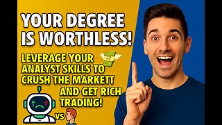 YOUR DEGREE IS WORTHLESS! 💸 Leverage Your Analyst Skills To CRUSH The Market And Get Rich Trading!