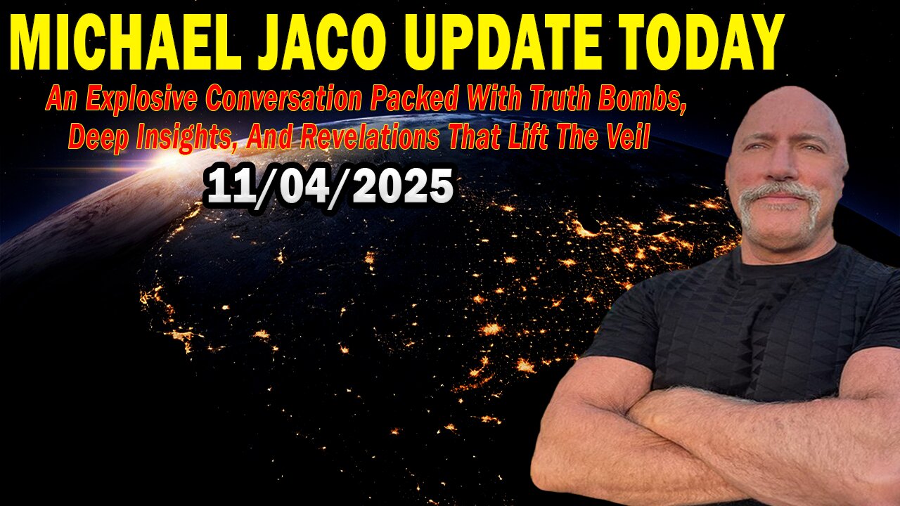Michael Jaco Situation Update Nov 4: "An Explosive Conversation Packed With Truth Bombs, Deep Insights, And Revelations That Lift The Veil"