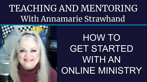 Teaching and Mentoring: How To Get Started With Online Ministry