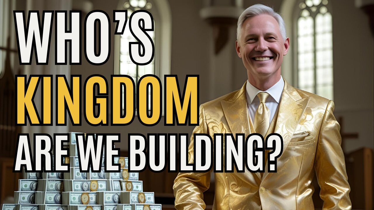 Episode 105: Who's Kingdom are we Building?