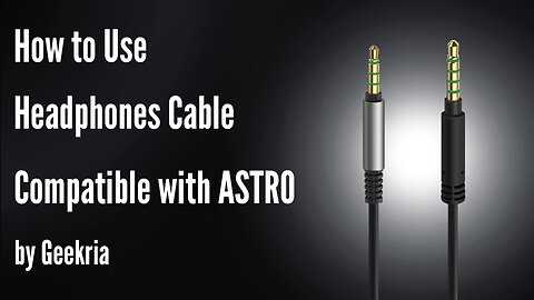 How to Use Headphones Cable with ASTRO by Geekria
