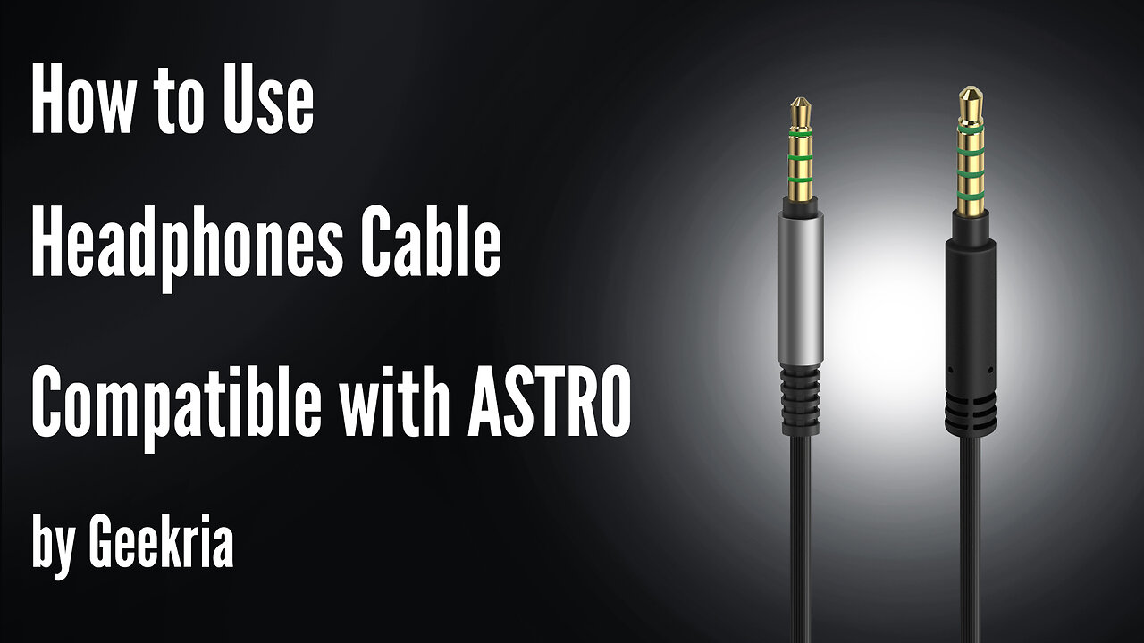 How to Use Headphones Cable with ASTRO by Geekria