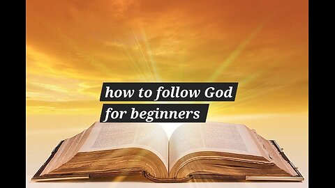 how to follow God for beginners