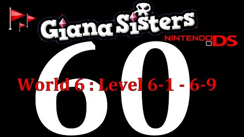 Giana Sisters DS : World 6 Level 6-1 - 6-9 : Dead Flags VTuber