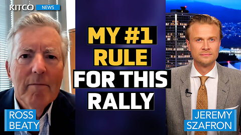 Ross Beaty Says This Is a Secular Bull Market and Investors Should Not Sell This Rally 