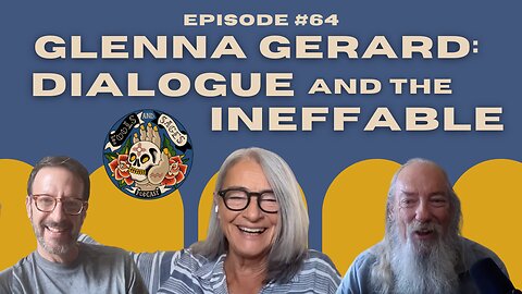 Episode #64: Glenna Gerard: Dialogue and the Ineffable