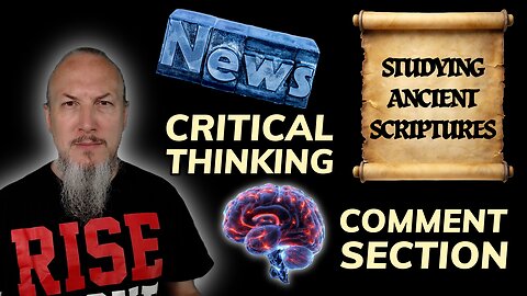News, Critical Thinking, Scripture Reading, and the Comment Section!