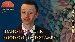 Idaho Bans Junk Food on Food Stamps | Ep 77