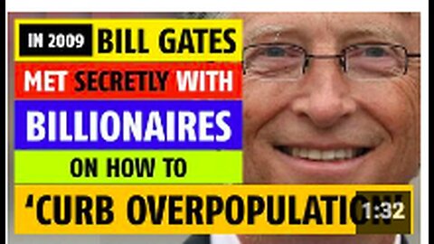 "2009 Secret Meeting of Bill Gates with Billionaires to 'Curb Overpopulation'"
