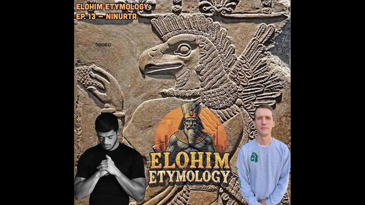 Elohim Etymology EP. 13 - Ninurta