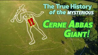 The Mysterious Origins of the Cerne Abbas Giant